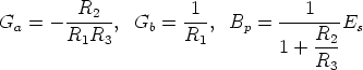 Ga =  - -R2--, Gb  = -1-, Bp  = ---1---Es
        R1R3         R1             R2-
                                1 + R3
