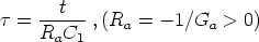        t
t = ------,(Ra  = - 1/Ga >  0)
    RaC1
