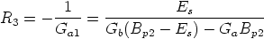         -1--   ---------Es-----------
R3 =  - Ga1 =  Gb(Bp2 - Es) - GaBp2
      