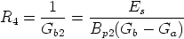        1          E
R4  = ----=  -------s------
      Gb2    Bp2(Gb -  Ga)
      